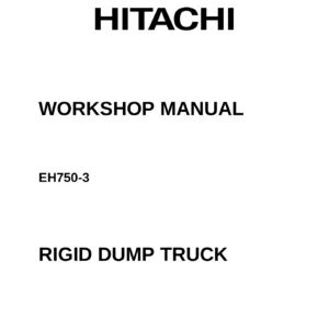Hitachi EH750-3 Rigid Dump Truck Workshop Manual W8R1-E-01
