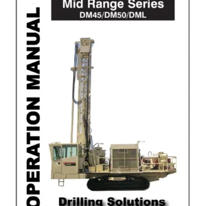 Ingersoll Rand DM45 DM50 DML Mid-Range Blasthole Drill Operation & Maintenance Manual
