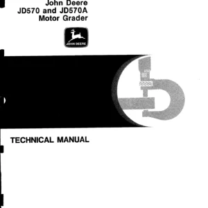 John Deere JD570 JD570A Motor Grader Technical Manual TM-1001 - Complete Repair & Service Guide PDF