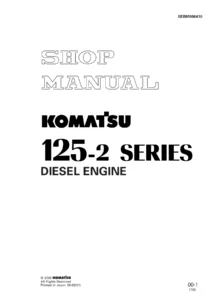 Komatsu 125-2 Series Diesel Engine Shop Manual SEBM006410 - 6D125-2 S6D125-2 SA6D125-2 SAA6D125-2