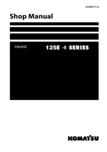 Komatsu 125E-5 Series Engine Shop Manual SEN00177-16 – SAA6D125E-5 Diesel Repair PDF