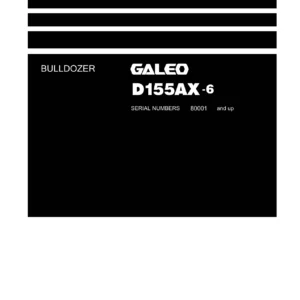 Komatsu D155AX-6 GALEO Bulldozer Shop Manual 2007 - Complete PDF Service Repair Workshop Manual