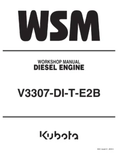 Kubota V3307-DI-T-E2B Diesel Engine Workshop Manual - 9Y111-03160 PDF