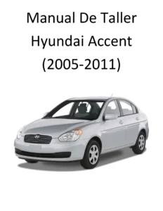 Manual de Taller Hyundai Accent 2005-2011 - Guía Completa de Reparación y Servicio