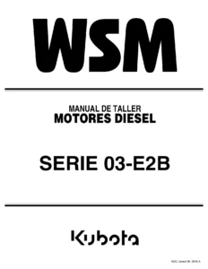 Manual de Taller Motores Diésel Kubota Serie 03-E2B - D1403 D1503 D1703 V1903 V2003 V2203 F2803 - PDF en Español