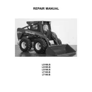 New Holland LS180.B LS185.B LS190.B LT185.B LT190.B Skid Steer Repair Manual - Complete PDF Workshop Guide