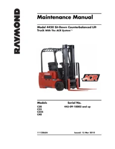 Raymond 4450 ACR Sit-Down Counterbalanced Lift Truck Maintenance Manual - C30 C35 C35S C40 (2010)