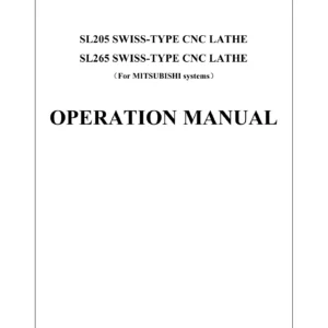 SL205 & SL265 Swiss-Type CNC Lathe Operation Manual - Mitsubishi System PDF